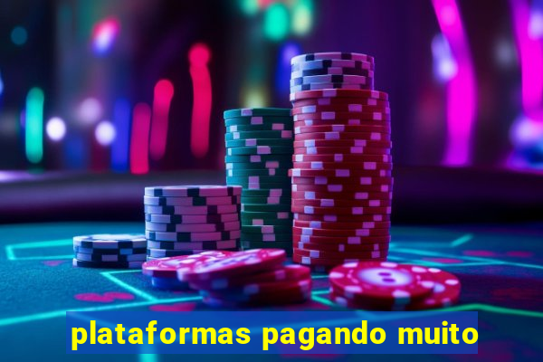 plataformas pagando muito